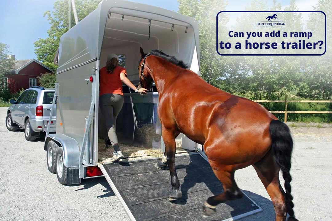 Can you add ramp to a horse trailer